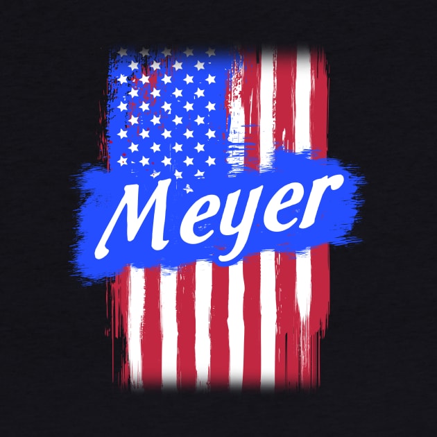 American Flag Meyer Family Gift For Men Women, Surname Last Name by darius2019